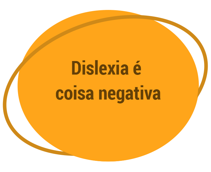 Dislexia é coisa negativa